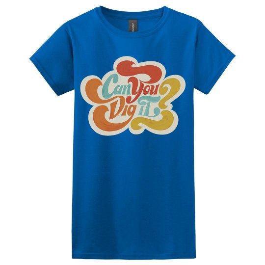 Can You Dig It? Can You Dig It?