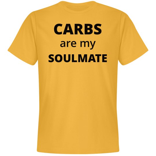 Carbs are My Soulmate Carbs are My Soulmate