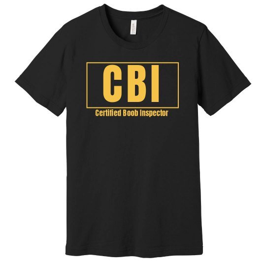 CBI (Certified Boob Inspector) CBI (Certified Boob Inspector)