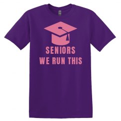 Seniors We Run This Graduation Tshirt