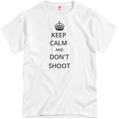 KEEP CALM AND DON'T SHOOT