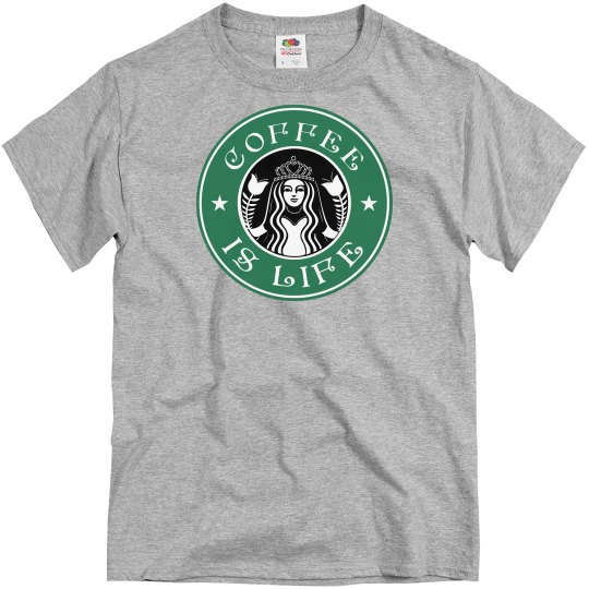 Coffee is life Coffee is life