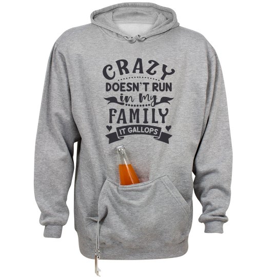 Crazy Doesn't Run In My Family, It Gallops Unisex Hood Crazy Doesn't Run In My Family, It Gallops Unisex Hood
