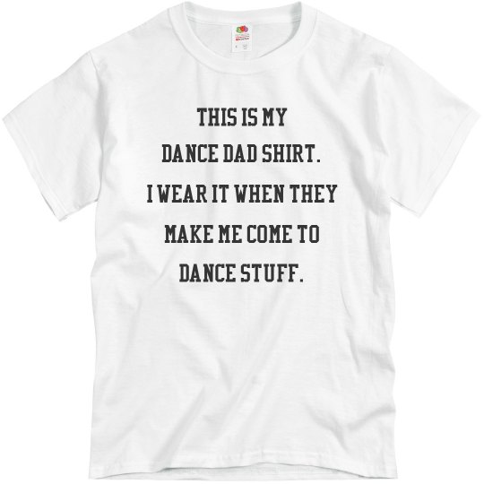 dance dad shirt dance dad shirt