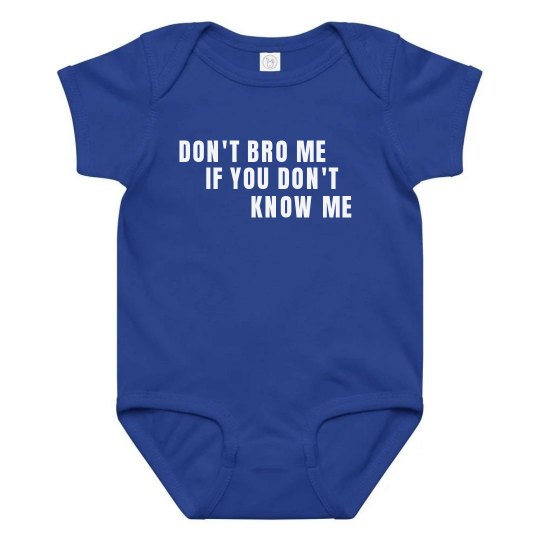 "Don't bro me" Onesie