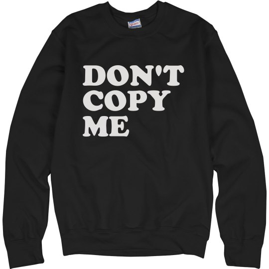 Don't Copy Me Sweater Don't Copy Me Sweater