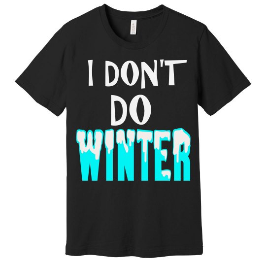 DON'T DO WINTER DON'T DO WINTER