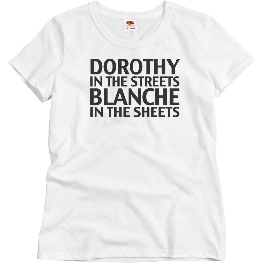 Dorothy In the Streets T-Shirt Dorothy In the Streets T-Shirt