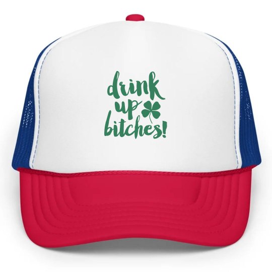 Drink Up Bitches St. Patricks Day Hat Drink Up Bitches St. Patricks Day Hat