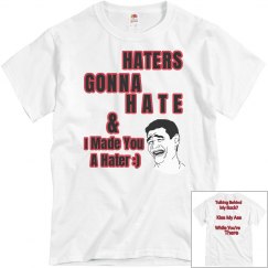 I made YOU a HATER!