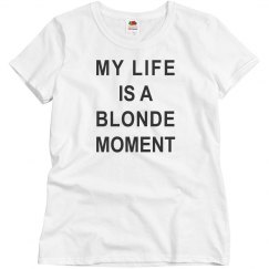 My life is a blonde moment