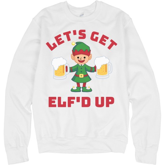 "Elf'd Up" Crewneck Sweatshirt "Elf'd Up" Crewneck Sweatshirt