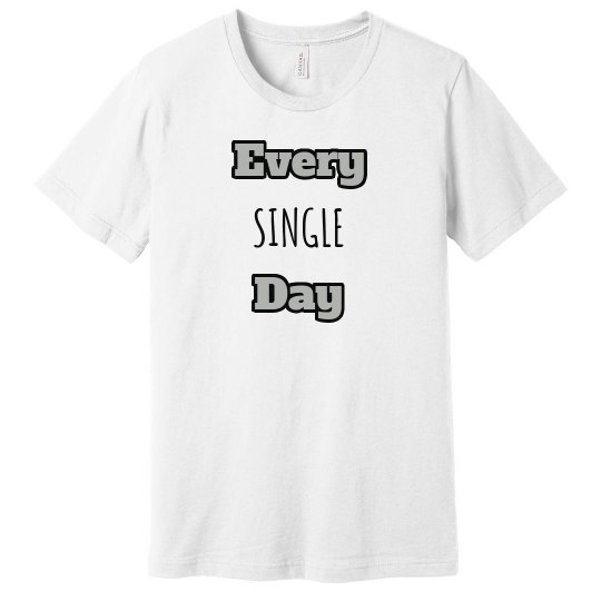 Every Single Day Every Single Day