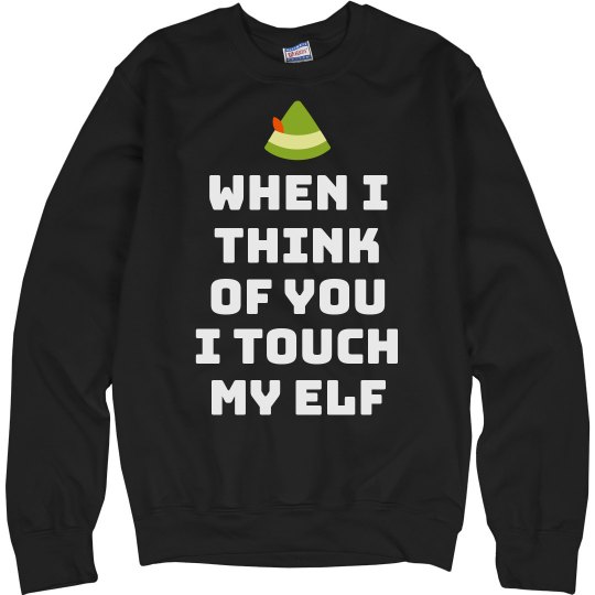 When I Think Of You I Touch My Elf Unisex Ultimate Cotton Crewneck Sweatshirt