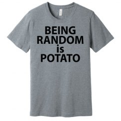 Being Random Is Potato
