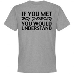 If You Met My Family Shirt