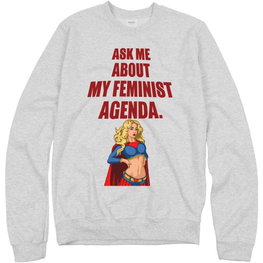 Feminist Agenda Unisex Sweatshirt Feminist Agenda Unisex Sweatshirt