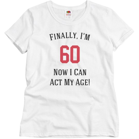 Finally, I'm 60 Finally, I'm 60