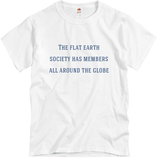 Flat Earth Society T shirt Flat Earth Society T shirt