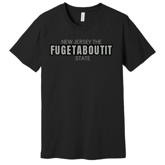 Fugetaboutit T Shirt