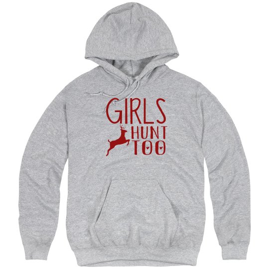 Girls Hunt Too Unisex Hoodie Girls Hunt Too Unisex Hoodie