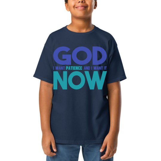 God I Want Patience NOW Youth Basic Tee God I Want Patience NOW Youth Basic Tee