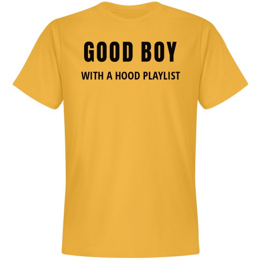 Good Boy with a Hood Playlist Good Boy with a Hood Playlist