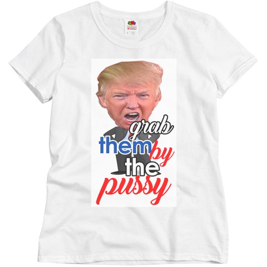 grab them by the pussy grab them by the pussy