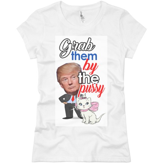 grab them by the pussy grab them by the pussy