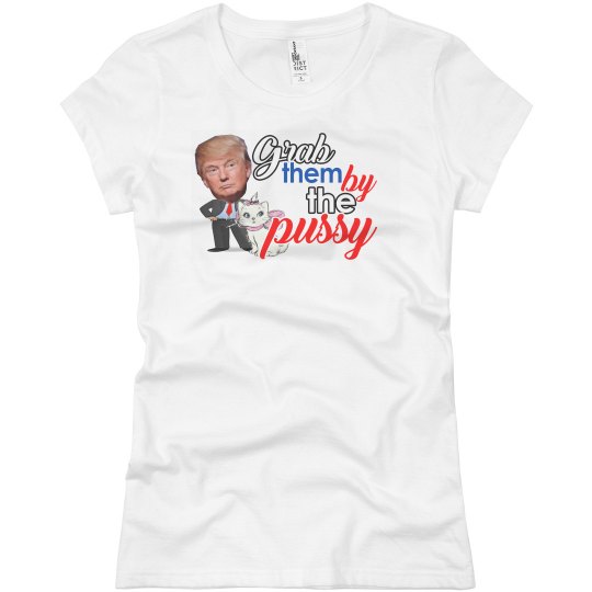 grab them by the pussy grab them by the pussy