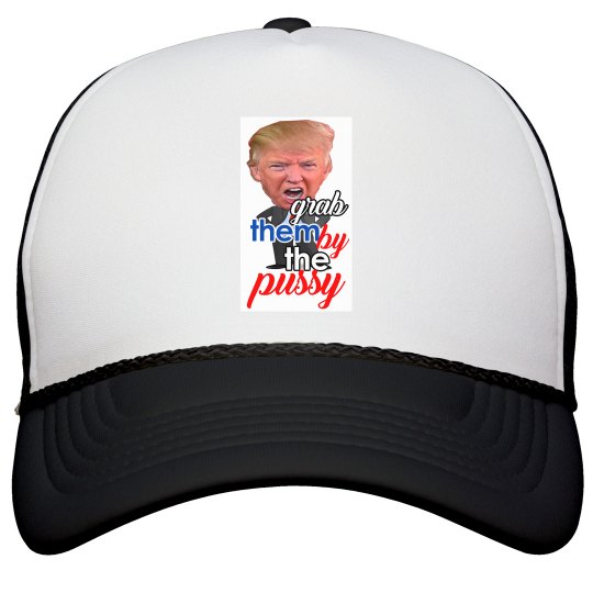 grab them by the pussy grab them by the pussy