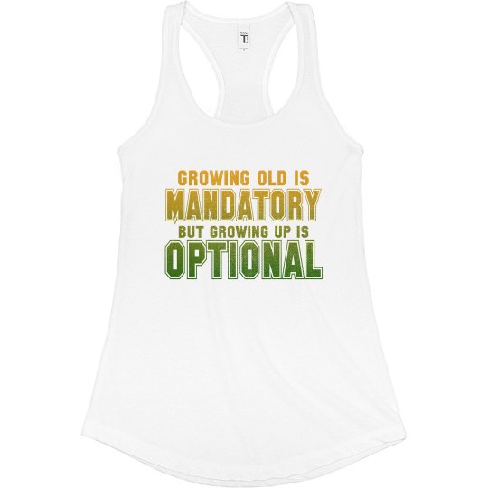 Growing Old vs Growing Up Ladies Slim Racerback Tank Growing Old vs Growing Up Ladies Slim Racerback Tank