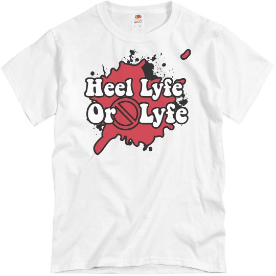 Heel Lyfe Or No Lyfe Splat Heel Lyfe Or No Lyfe Splat