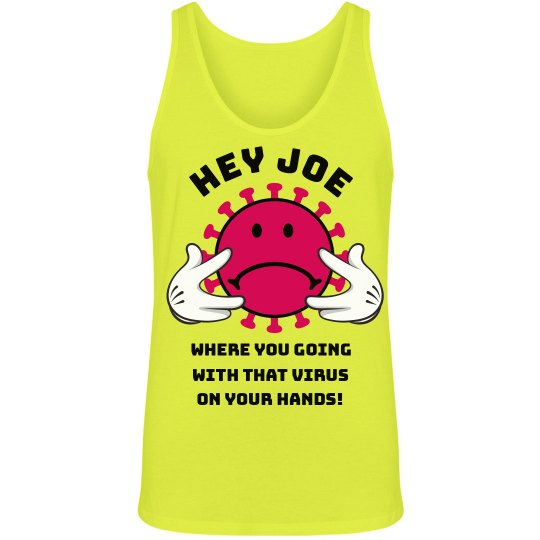 Hey Joe Corona Virus Tank Top Hey Joe Corona Virus Tank Top