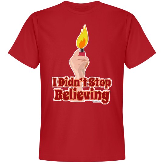 I Didn't Stop Believing