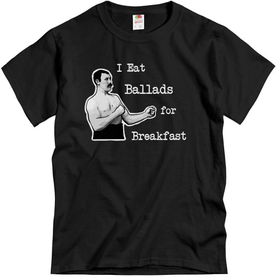 I EAT BALLADS FOR BREAKFAST I EAT BALLADS FOR BREAKFAST