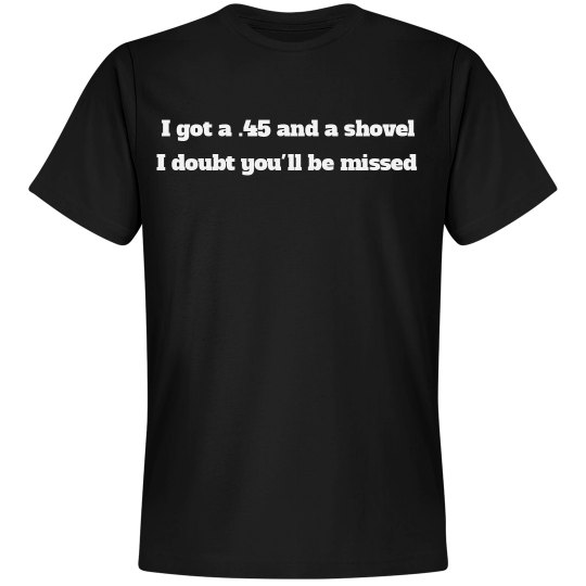 I got a .45 I got a .45