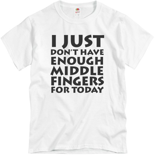 I Just Don’t Have Enough I Just Don’t Have Enough