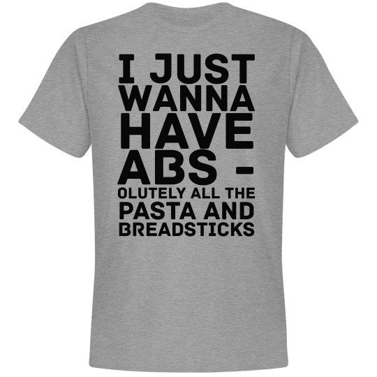 I Just Wanna Have ABS Shirt I Just Wanna Have ABS Shirt