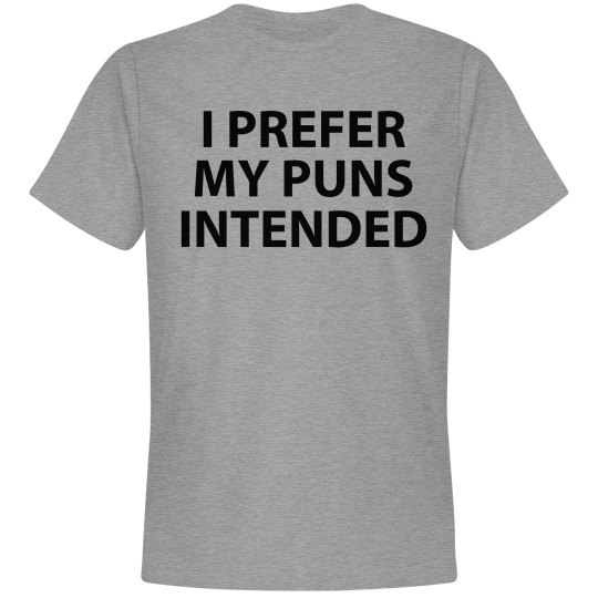I Prefer My Puns Intended I Prefer My Puns Intended