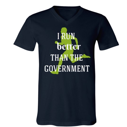 I Run Better Than the Government I Run Better Than the Government