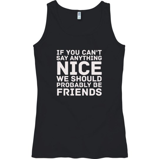 If You Can't Say Anything Nice If You Can't Say Anything Nice