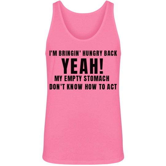 IM BRINGING HUNGRY BACK