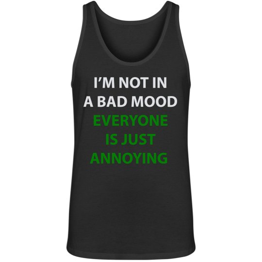 I’m Not In A Bad Mood Tank I’m Not In A Bad Mood Tank