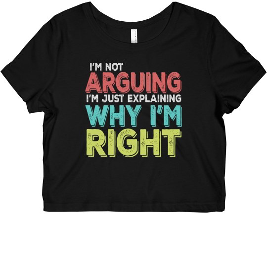 I'm Right Ladies Slim Fit Crop Top Tee I'm Right Ladies Slim Fit Crop Top Tee