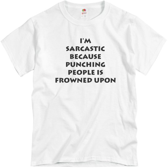 I'M Sarcastic Shirt I'M Sarcastic Shirt