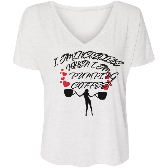 Incredible When Pumping Coffee Tee -White Incredible When Pumping Coffee Tee -White