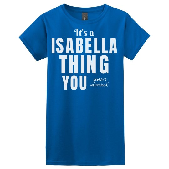 It'e a Isabella thing