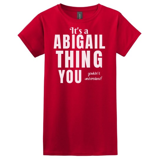 It's a Abigail thing