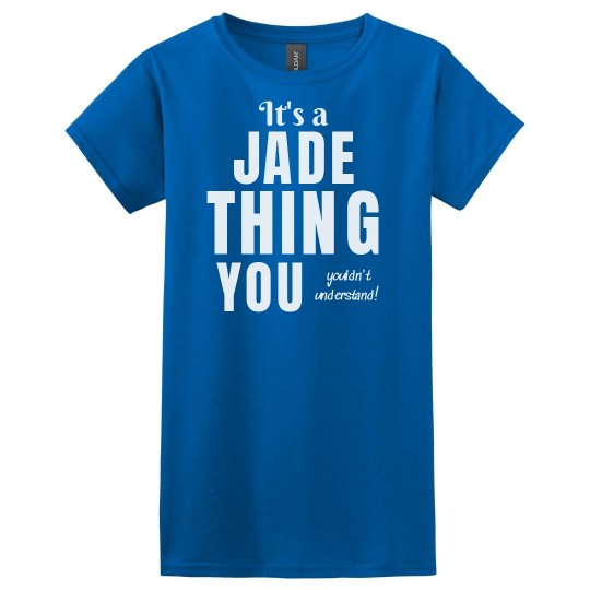 It's a jade thing It's a jade thing